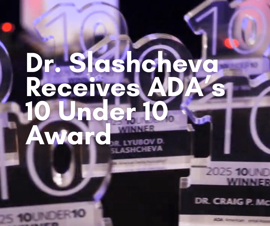 Dr Slashcheva wins ADA's 10 Under 10 Award